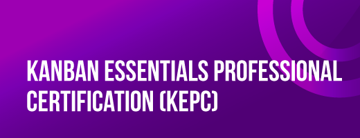 Kanban Essentials Professional Certification (KEPC):